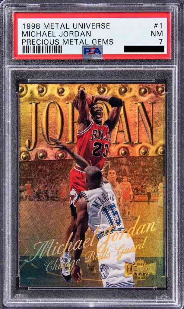 1998 SkyBox Metal Universe Precious Metal Gems PMG #1 Michael Jordan /50 PSA 7. Last sold for $168,000 in BGS 9 Mint.